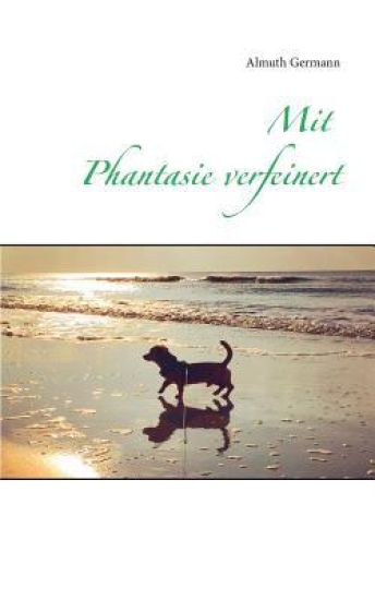 Mit Phantasie verfeinert