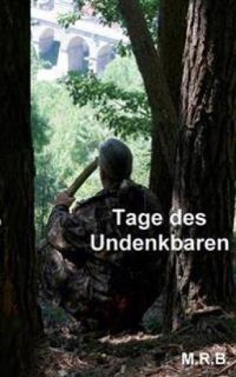 Tage des Undenkbaren