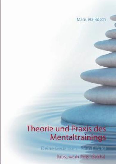 Theorie und Praxis des Mentaltrainings nach Kurt Tepperwein