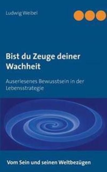 Bist du Zeuge deiner Wachheit