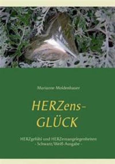 Herzens-Glück - Herzgefühl und Herzensangelegenheiten