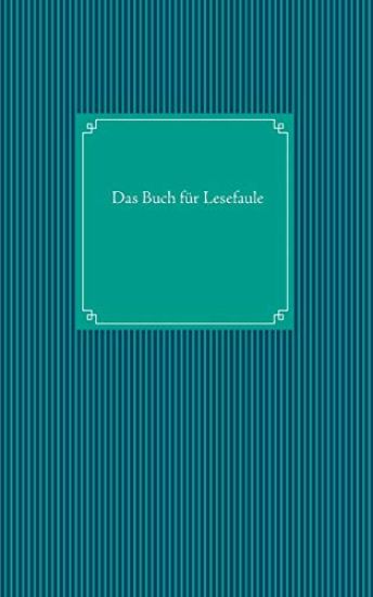 Das Buch für Lesefaule