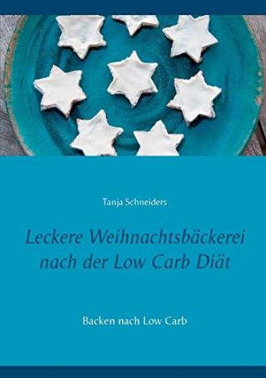 Leckere Weihnachtsbäckerei nach der Low Carb Diät