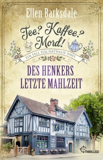 Tee? Kaffee? Mord! Des Henkers letzte Mahlzeit