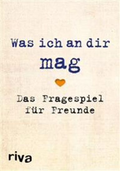 Was ich an dir mag - Das Fragespiel für Freunde