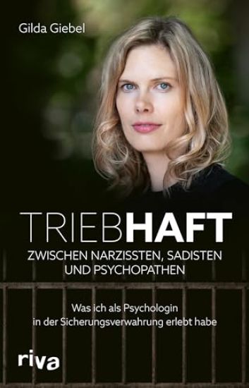 Triebhaft - Zwischen Narzissten, Sadisten und Psychopathen