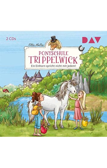 Ponyschule Trippelwick - Teil 2: Ein Einhorn spricht nicht mit jedem!