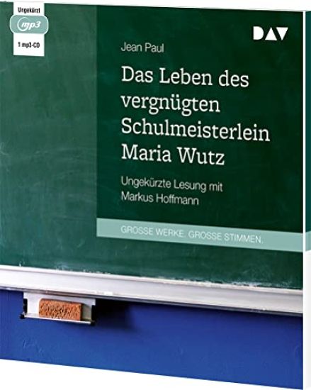 Das Leben des vergnügten Schulmeisterlein Maria Wutz