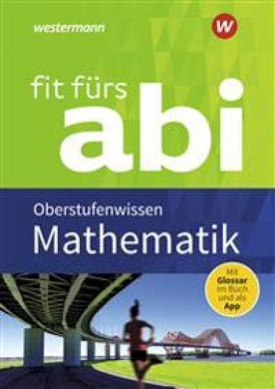 Fit fürs Abi. Mathematik Oberstufenwissen