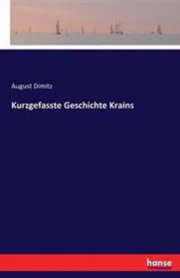 Kurzgefasste Geschichte Krains