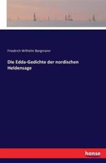 Die Edda-Gedichte der nordischen Heldensage