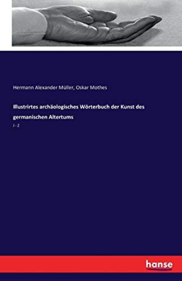 Illustrirtes archäologisches Wörterbuch der Kunst des germanischen Altertums