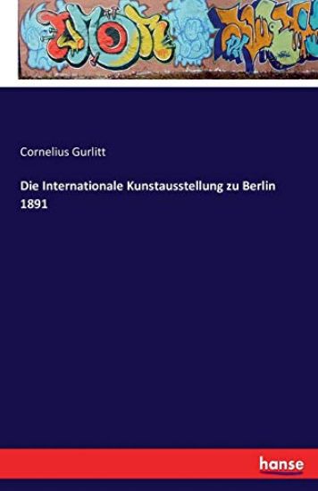 Die Internationale Kunstausstellung zu Berlin 1891