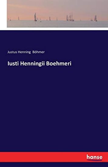 Iusti Henningii Boehmeri