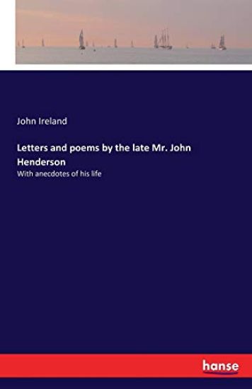 Letters and poems by the late Mr. John Henderson