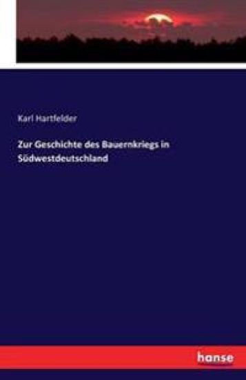Zur Geschichte des Bauernkriegs in Südwestdeutschland