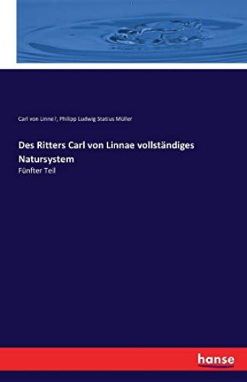 Des Ritters Carl von Linnae vollständiges Natursystem