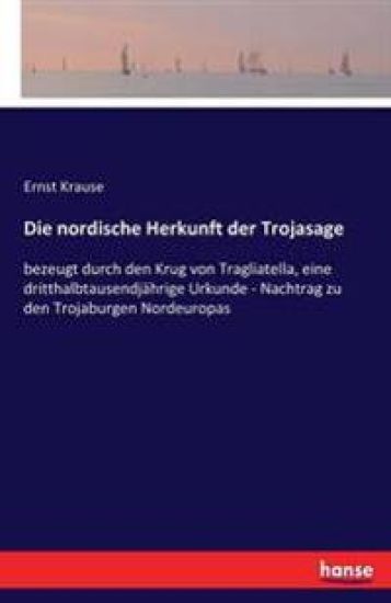 Die nordische Herkunft der Trojasage