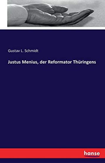 Justus Menius, der Reformator Thüringens