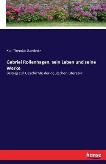 Gabriel Rollenhagen, sein Leben und seine Werke