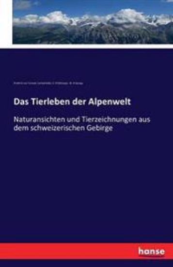 Das Tierleben der Alpenwelt