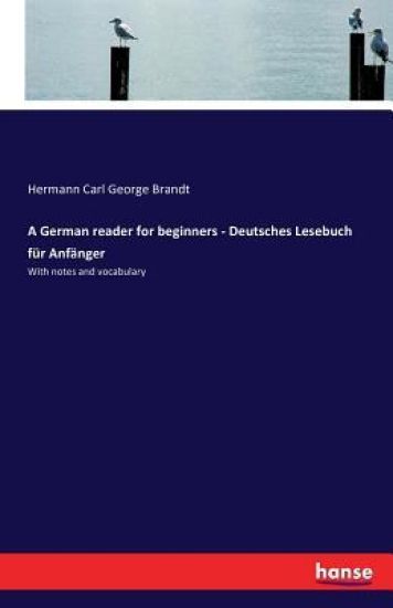 A German reader for beginners - Deutsches Lesebuch für Anfänger