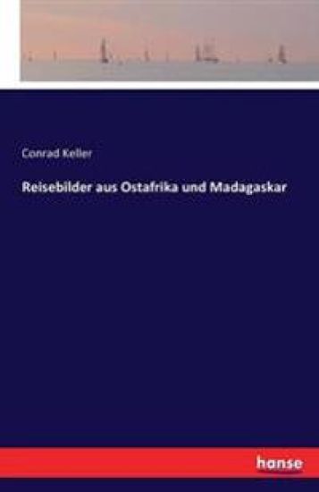 Reisebilder aus Ostafrika und Madagaskar