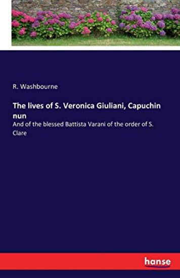 The lives of S. Veronica Giuliani, Capuchin nun