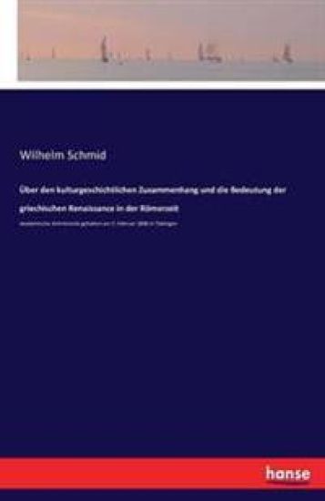 Über den kulturgeschichtlichen Zusammenhang und die Bedeutung der griechischen Renaissance in der Römerzeit