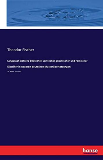 Langenscheidtsche Bibliothek sämtlicher griechischer und römischer Klassiker in neueren deutschen Musterübersetzungen