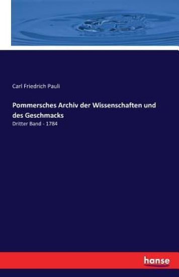 Pommersches Archiv der Wissenschaften und des Geschmacks