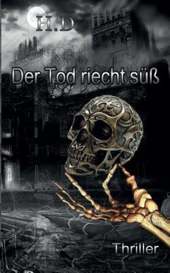 Der Tod riecht süß