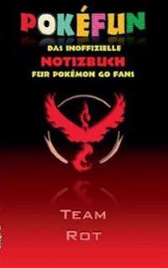 POKEFUN - Das inoffizielle Notizbuch (Team Rot) für Pokemon GO Fans