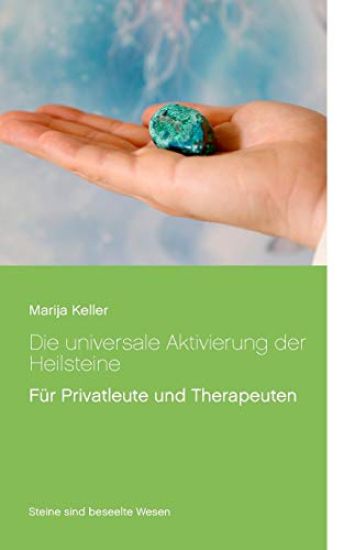 Die universale Aktivierung der Heilsteine
