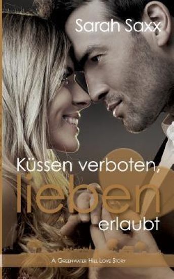 Küssen verboten, lieben erlaubt