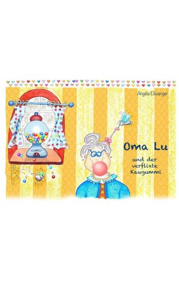 Oma Lu und der verflixte Kaugummi