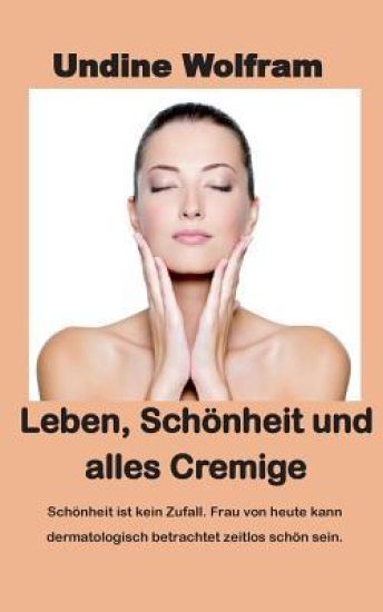 Leben, Schönheit und alles Cremige