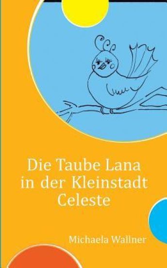 Die Taube Lana in der Kleinstadt Celeste