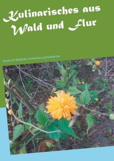 Kulinarisches aus Wald und Flur