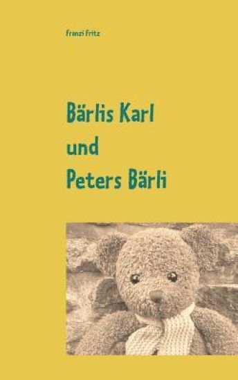 Bärlis Karl und Peters Bärli