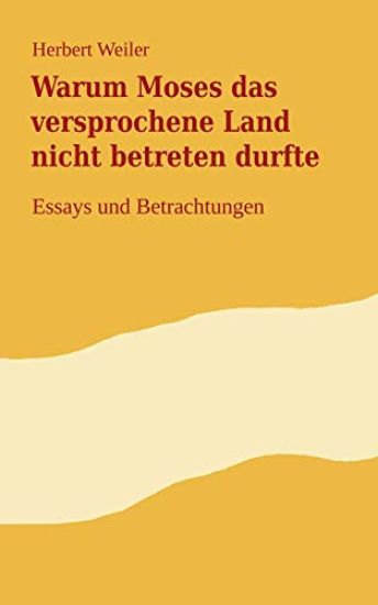 Warum Moses das versprochene Land nicht betreten durfte