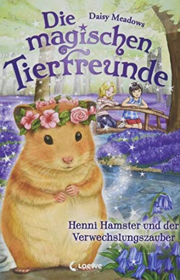 Die magischen Tierfreunde - Henni Hamster und der Verwechslungszauber