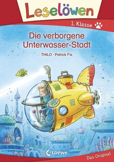 Leselöwen 1. Klasse - Die verborgene Unterwasser-Stadt
