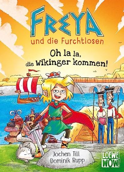 Freya und die Furchtlosen (Band 3) - Oh la la, die Wikinger kommen!