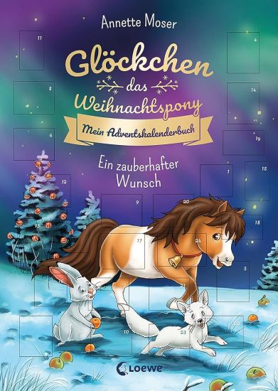 Glöckchen, das Weihnachtspony Mein Adventskalenderbuch - Ein zauberhafter Wunsch