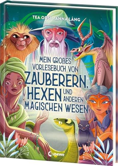 Mein großes Vorlesebuch von Zauberern, Hexen und anderen magischen Wesen