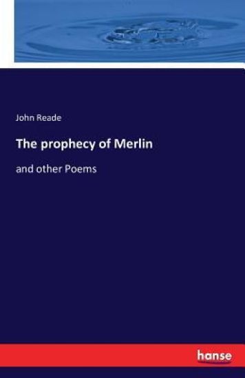 The prophecy of Merlin