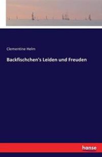 Backfischchen's Leiden und Freuden