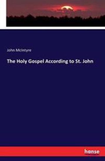 The Holy Gospel According to St. John