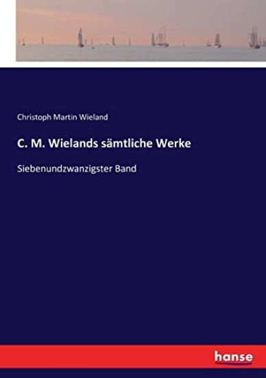 C. M. Wielands sämtliche Werke